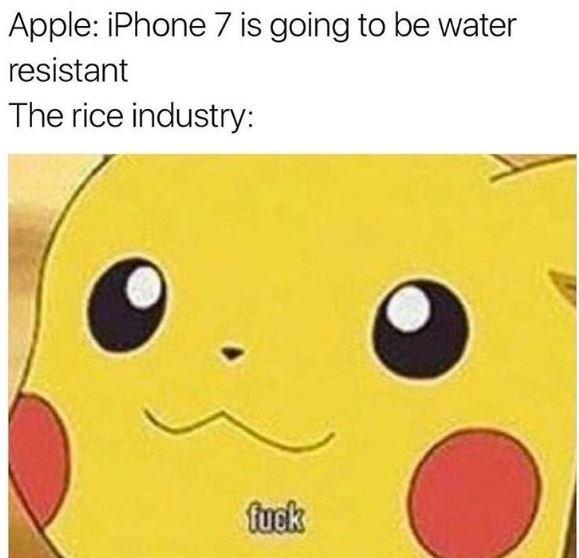 Apple iphone 7 is going to be water resistant the rice industry fuck