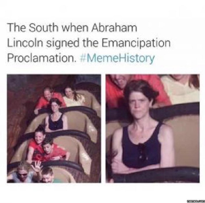 The south when abraham lincoln signed the emancipation proclamation memehistory