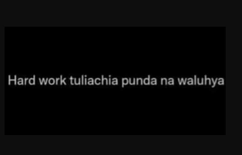 Hard work tuliachia punda na waluhya