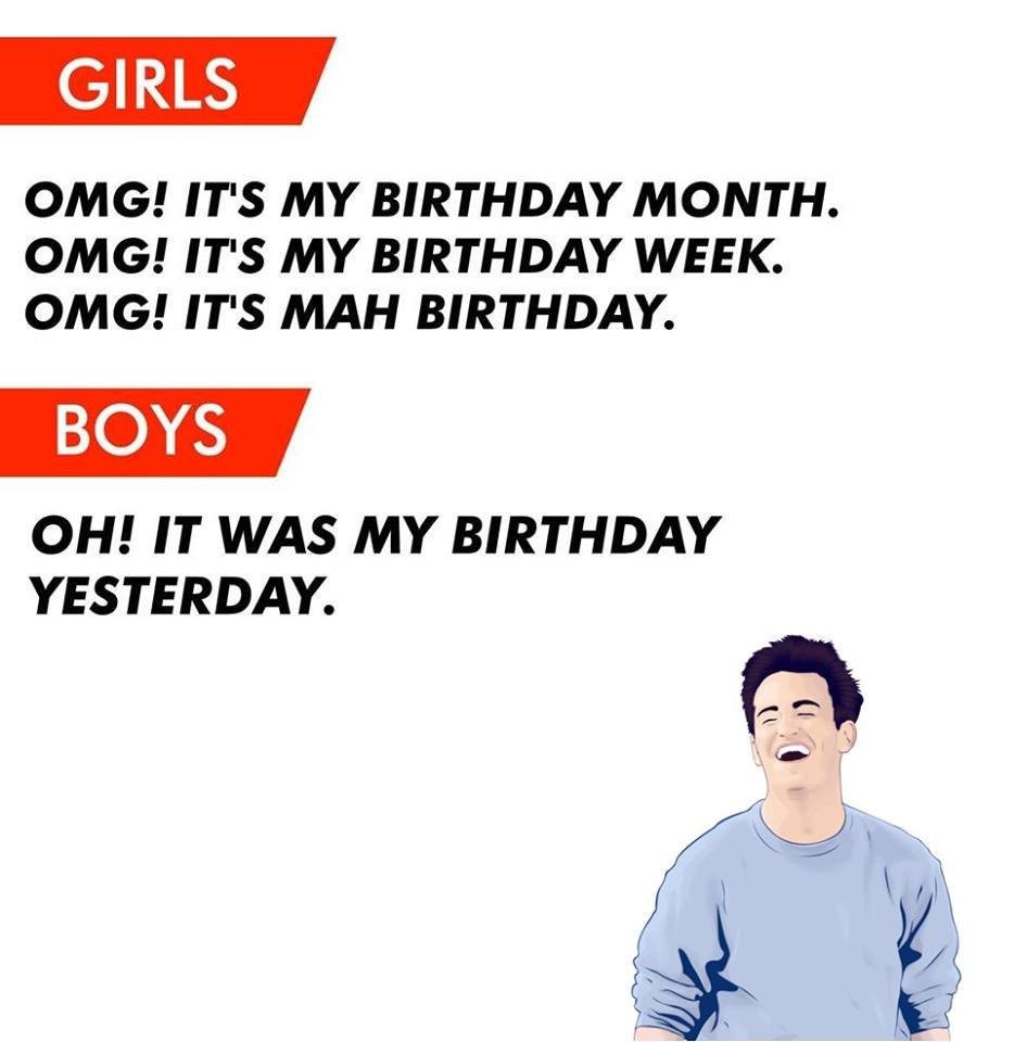 Girls omg! it's my birthday month. omg! it's my birthday week omg! it's mah birt