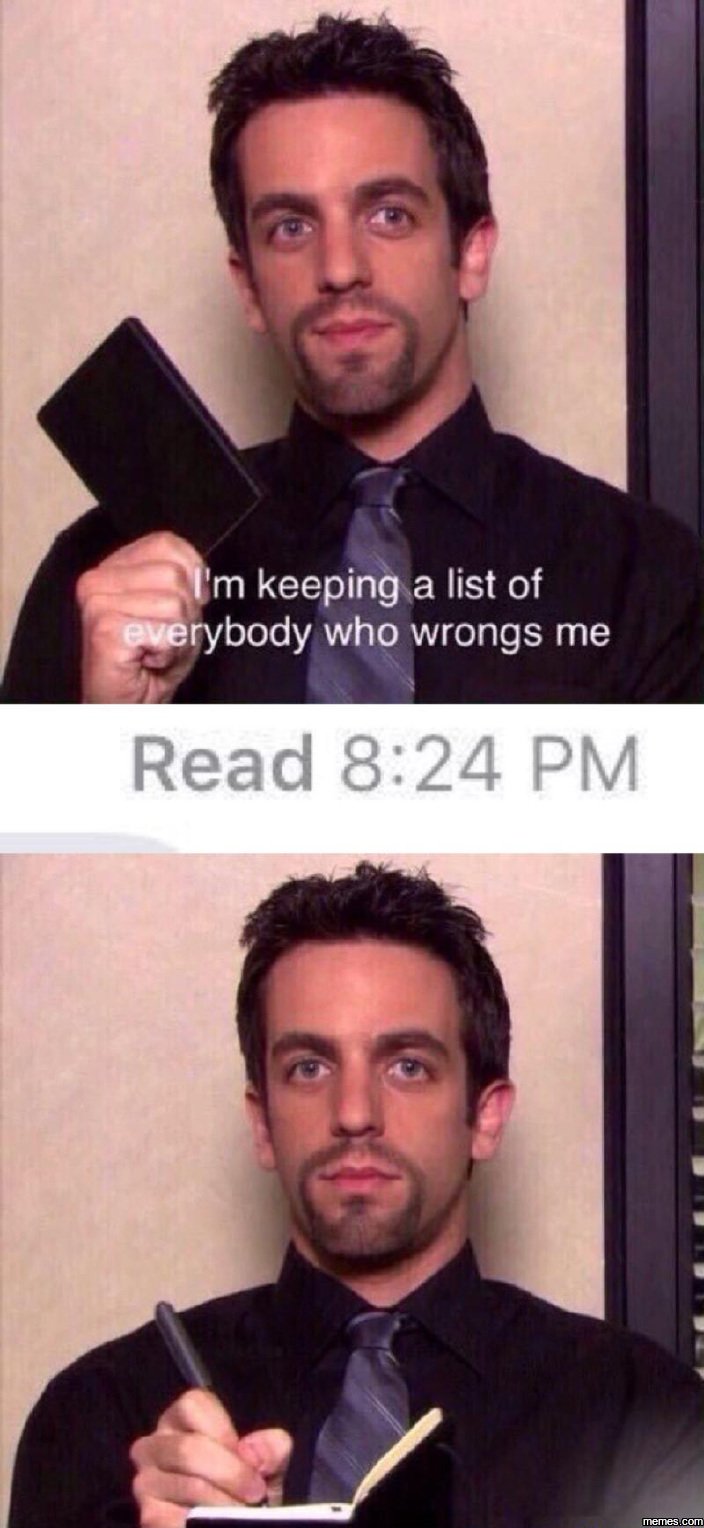 M keeping a list of everybody who wrongs me read 824 pm memescon