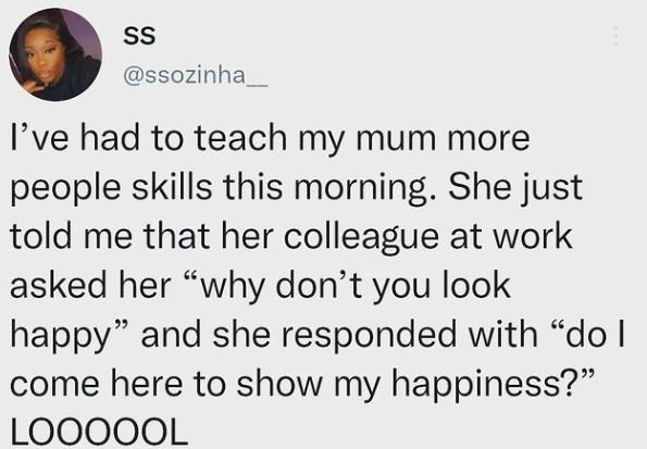 Ss ssozinha ive had to teach my mum more people skills this morning. she just to