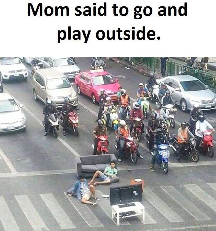 Mom said to go and play outside.