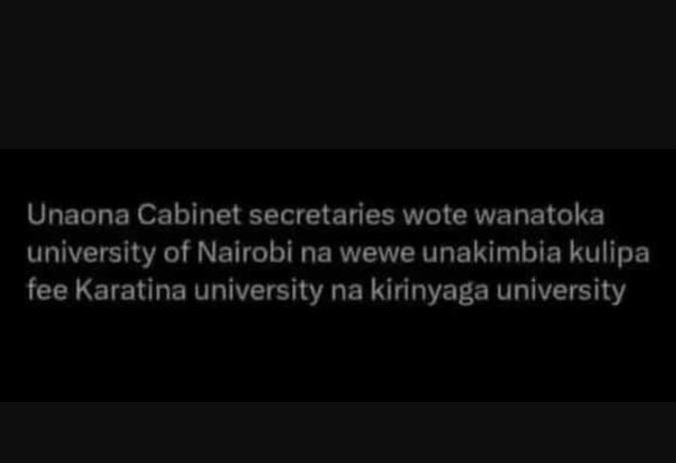 Unaona cabinet secretaries wote wanatoka university of nairobi na wewe unakimbia