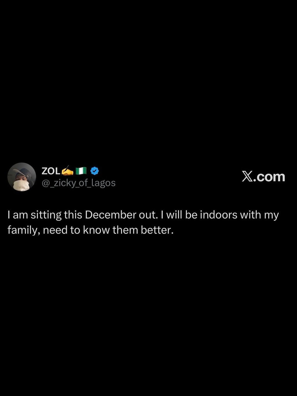 Zol _zicky_of_lagos x.com lam sitting this december out. iwill be indoors with m