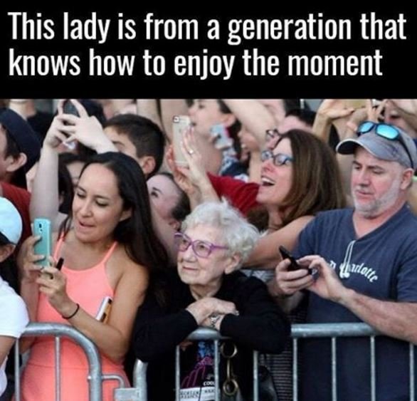 This lady is from a generation that knows how to enjoy the moment