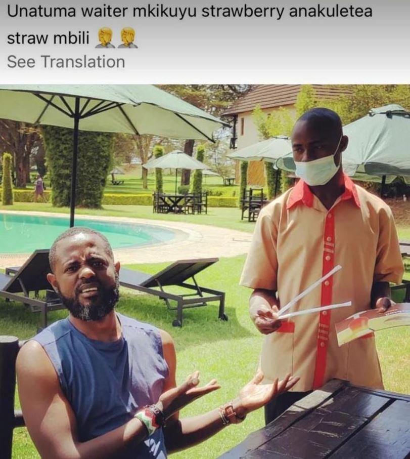 Unatuma waiter mkikuyu strawberry anakuletea straw mbili see translation