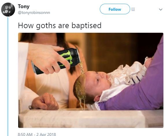 Follow tony tonyrobinsonnn how goths are baptised