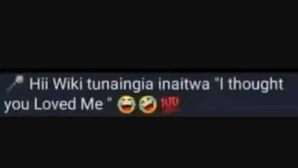Hii wiki tunaingia inaitwa '1 thought you loved me juu