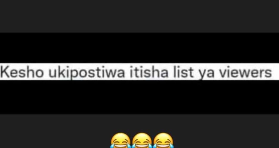 Kesho ukipostiwa itisha list ya viewers