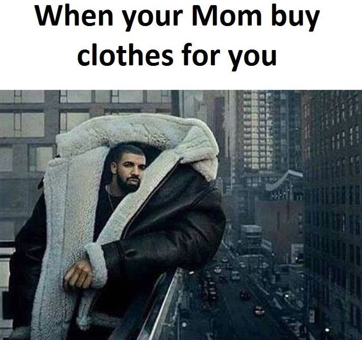 When your mom buy clothes for you