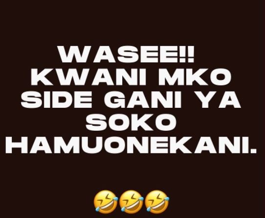 Wasee! kwani mko side gani ya soko hamuonekani