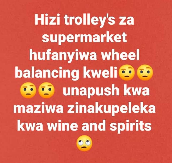 Hizi trolley's za supermarket hufanyiwa wheel balancing kweli unapush kwa maziwa