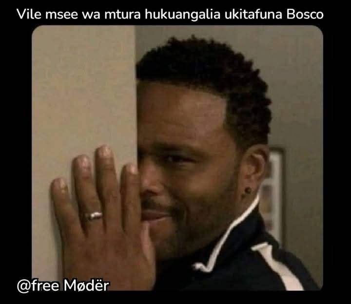 Vile msee wa mtura hukuangalia ukitafuna bosco free mdër
