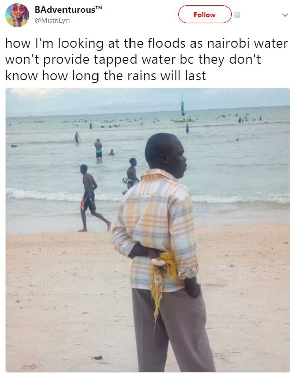 Badventurous mistrilyn follow how i'm looking at the floods as nairobi water won