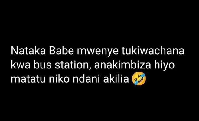 Nataka babe mwenye tukiwachana kwa bus station anakimbiza hiyo matatu niko ndani