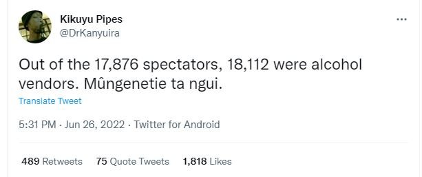 Kikuyu pipes drkanyuira out of the 17,876 spectators, 18,112 were alcohol vendor