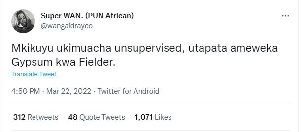 Super wan. pun african wangaidrayco mkikuyu ukimuacha unsupervised, utapata amew
