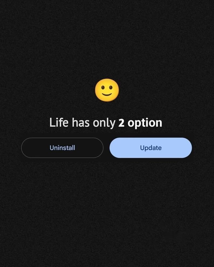Life has only 2 option uninstall update