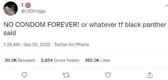 Lsdfridge no condom forever! or whatever tf black panther said 1.26 am . sep 29,