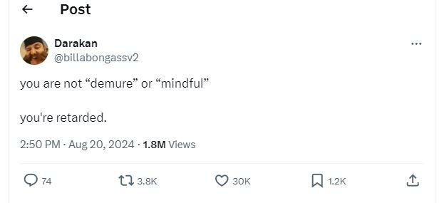 Post darakan billabongassv2 you are not 'demure or mindful you're retarded. 2.50