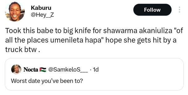 Kaburu hey__ z follow took this babe to big knife for shawarma akaniuliza of all