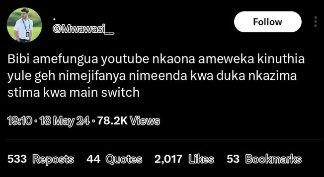 Follow mwawasi__ bibi amefungua youtube nkaona ameweka kinuthia yule geh nimejif