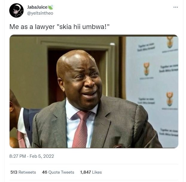 Jabajuice yeltsintheo me as a lawyer skia hii umbwa! 8.27 pm feb 5, 513 retweets