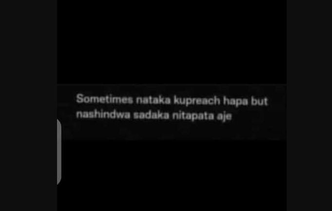 Sometimes natako kuprench hapo bui nushindwa godaka nitapata aja