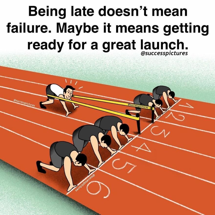 Being late doesn't mean failure. maybe it means getting ready for a great launch