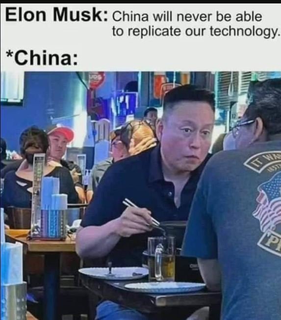 Elon musk china will never be able to replicate our technology. china