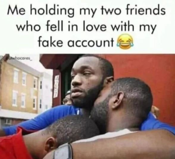 Me holding my two friends who fell in love with my fake account hocares