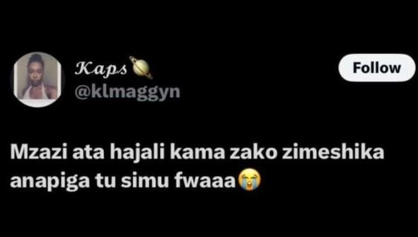 Kaps klmaggyn follow mzazi ata hajali kama zako zimeshika anapiga tu simu fwaaa