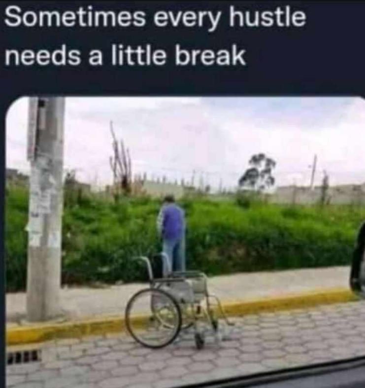 Sometimes every hustle needs a little break