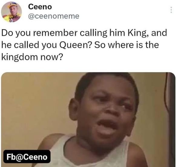 Ceeno ceenomeme do you remember calling him king and he called you queen? so whe