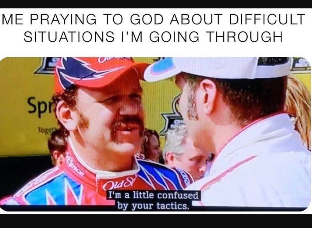 Me praying to god about difficult situations 'm going through spr icic qu8 tm a