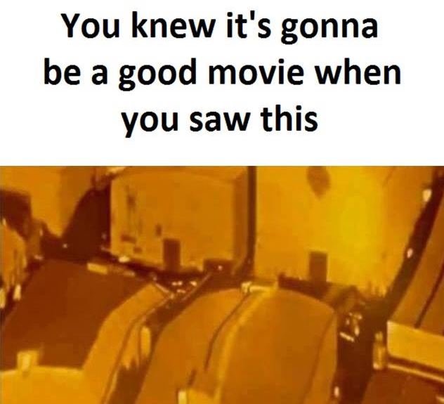 You knew it's gonna be a good movie when you saw this