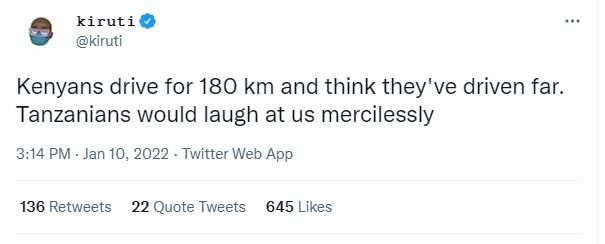 kiruti kiruti Kenyans drive for 180 km and think they've driven far. Tanzanians