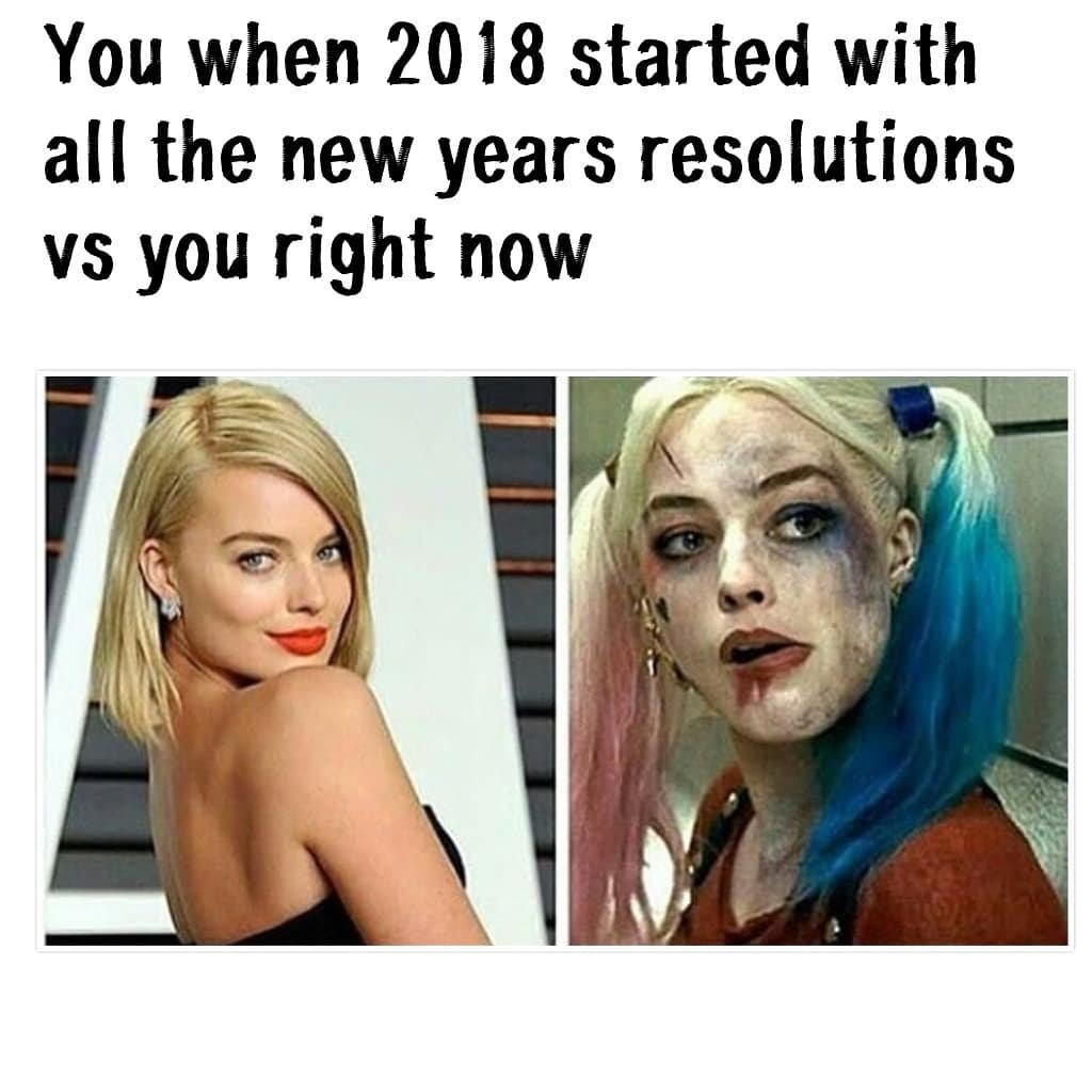 You when started with all the new years resolutions vs you right now
