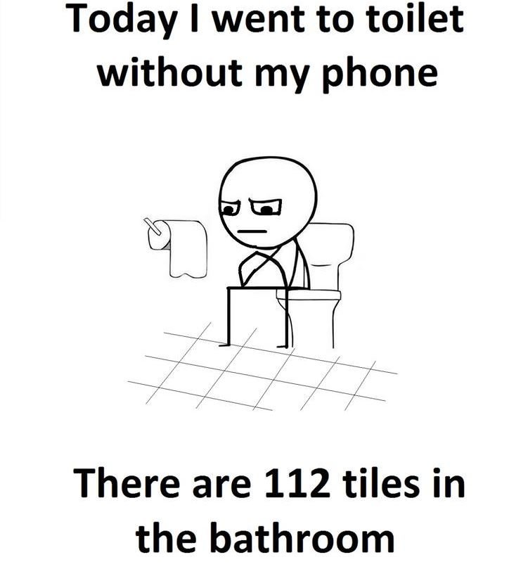 Today went to toilet without my phone there are 112 tiles in the bathroom