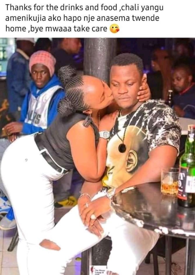 Thanks for the drinks and food ,chali yangu amenikujia ako hapo nje anasema twen