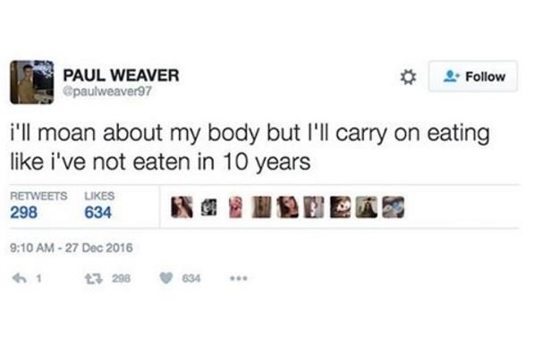 Paul weaver paulwveaver97 follow i'll moan about my body but i'il carry on eatin