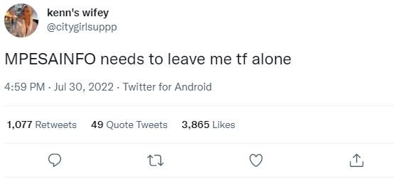 Kenn's wifey citygirlsuppp mpesainfo needs to leave me tf alone 4.59 pm jul 30,