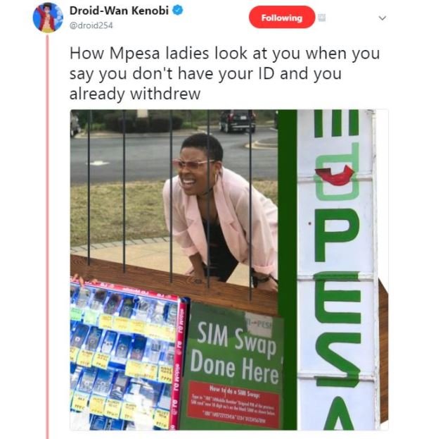 Droidwan kenobi droia254 following say you don't have your id and you how mpesa