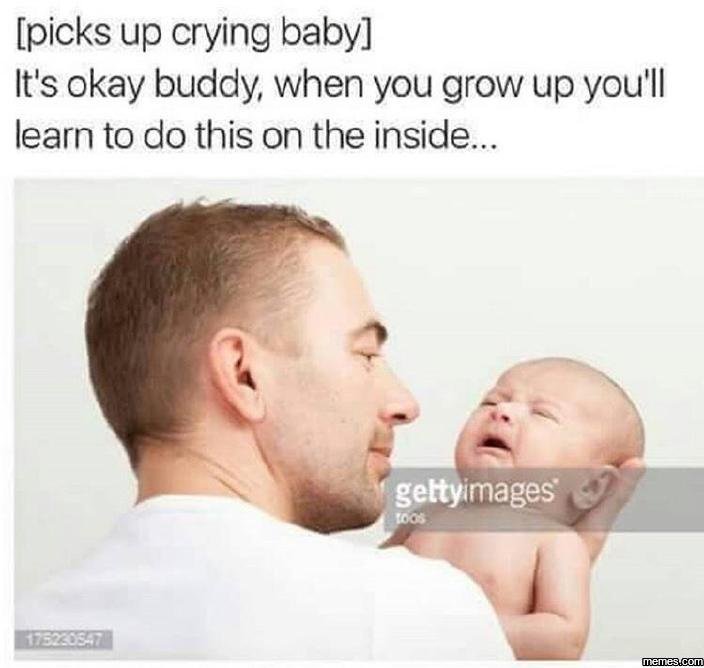 Picks up crying baby it's okay buddy when you grow up you'l learn to do this on