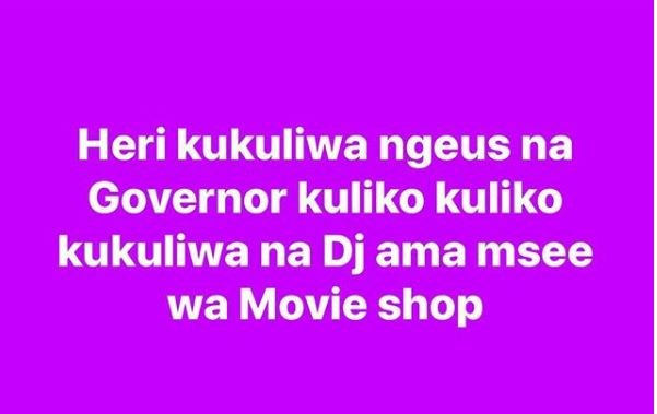 Heri kukuliwa ngeus na governor kuliko kuliko kukuliwa na dj ama msee wa movie s