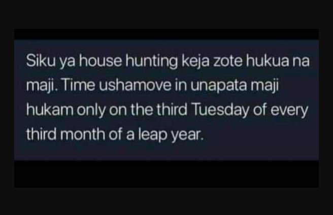 Siku ya house hunting keja zote hukua na maji. time ushamove in unapata maji huk