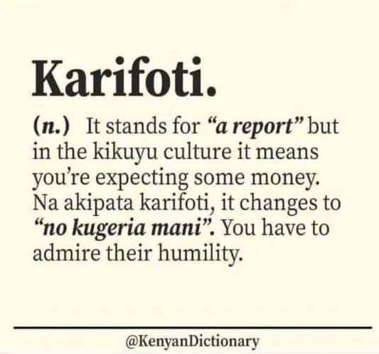 Karifoti. n. it stands for a report but in the kikuyu culture it means you're ex