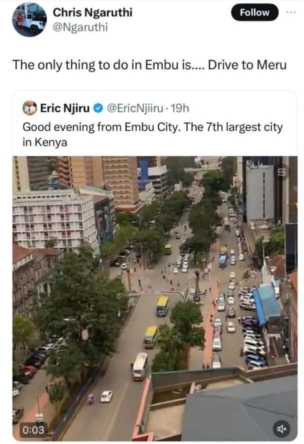 Chris ngaruthi ngaruthi follow the only thing to do in embu is drive to meru eri