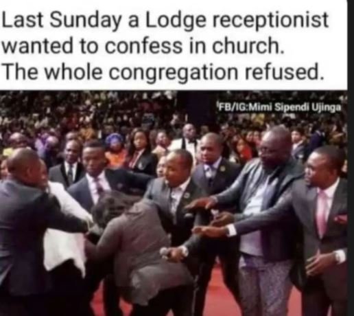Last sunday a lodge receptionist wanted to confess in church. the whole congrega